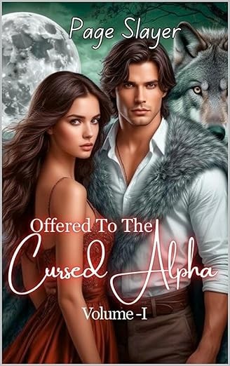 Offered To The Cursed Alpha: Volume -I
